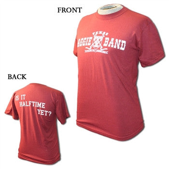 Aggie Band Short Sleeve "Is It Halftime Yet?" T-shirt