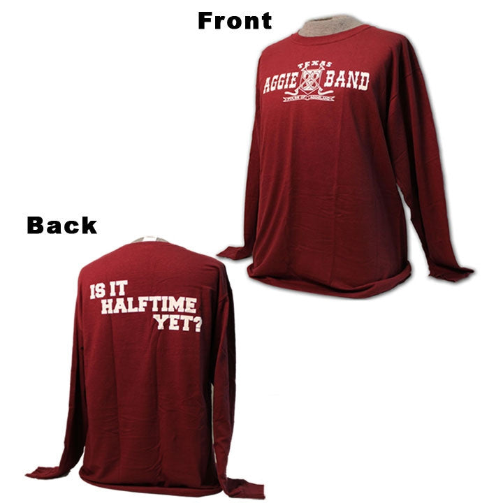 Aggie Band Long Sleeve "Is It Halftime Yet?" T-shirt