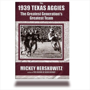 "The 1939 Texas Aggies" by Mickey Herskowitz